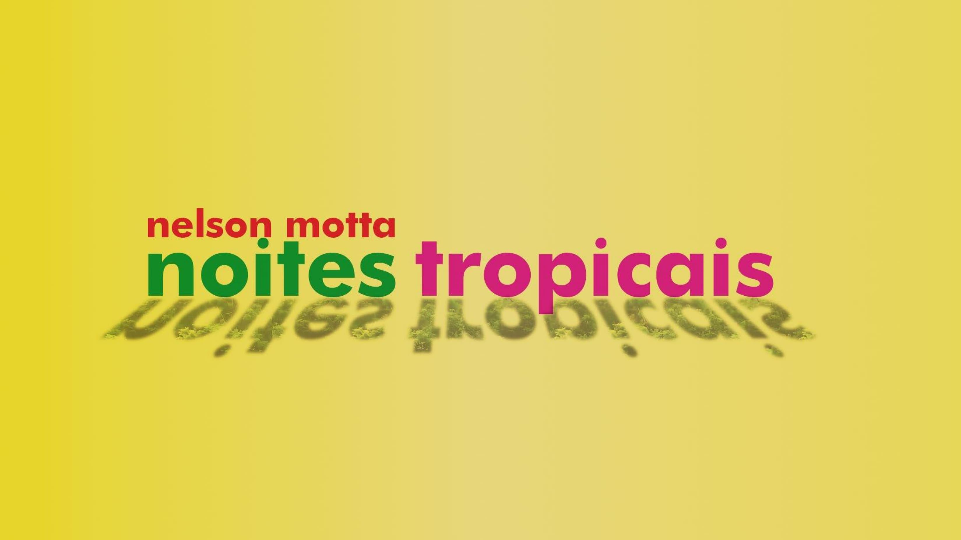 NOITES TROPICAIS