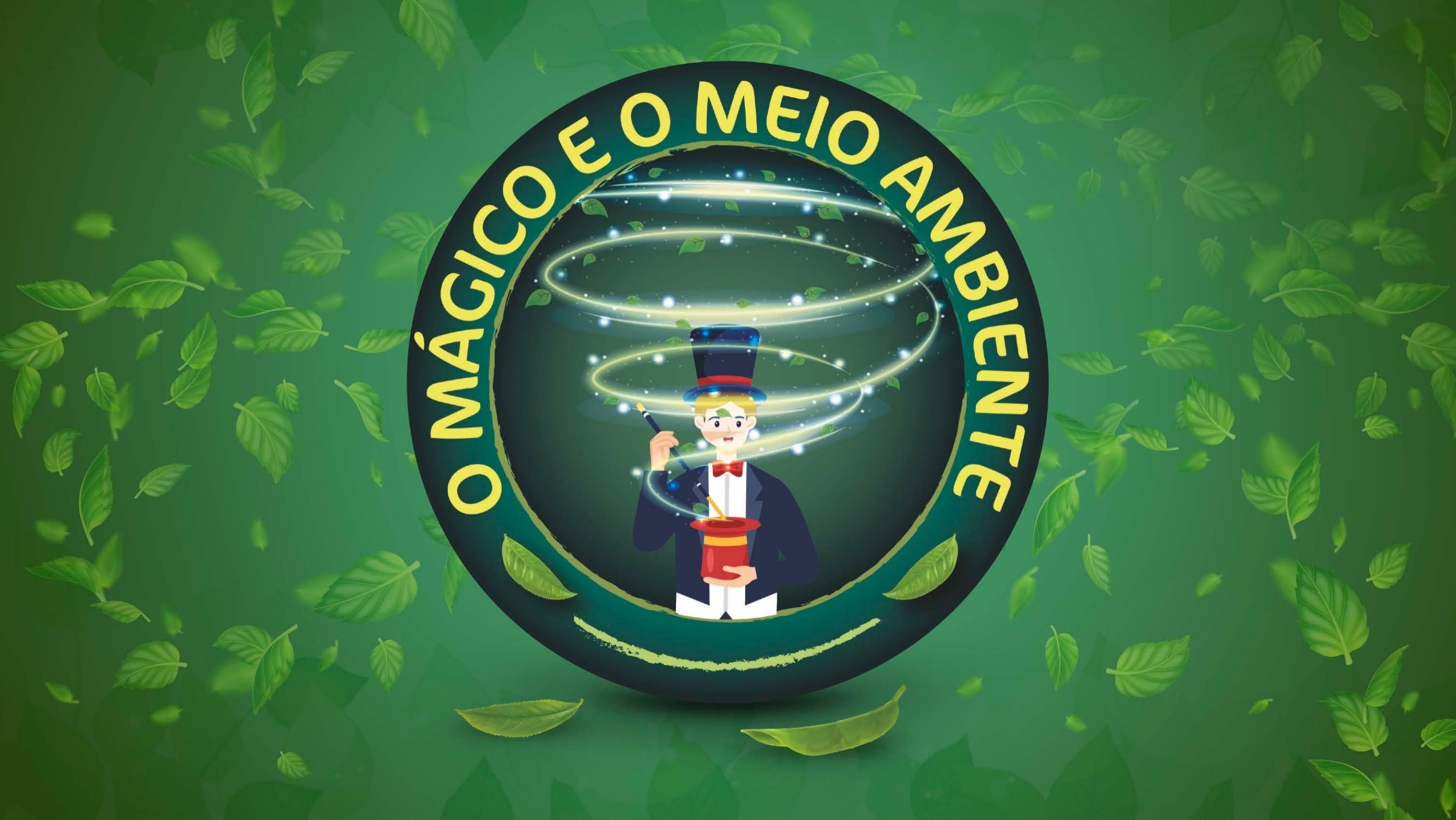 O MÁGICO E O MEIO AMBIENTE
